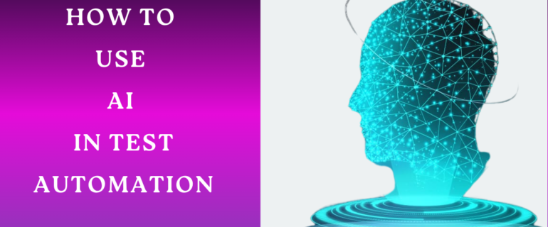 How to Use AI in Test Automation