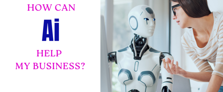 How Can AI Help My Business